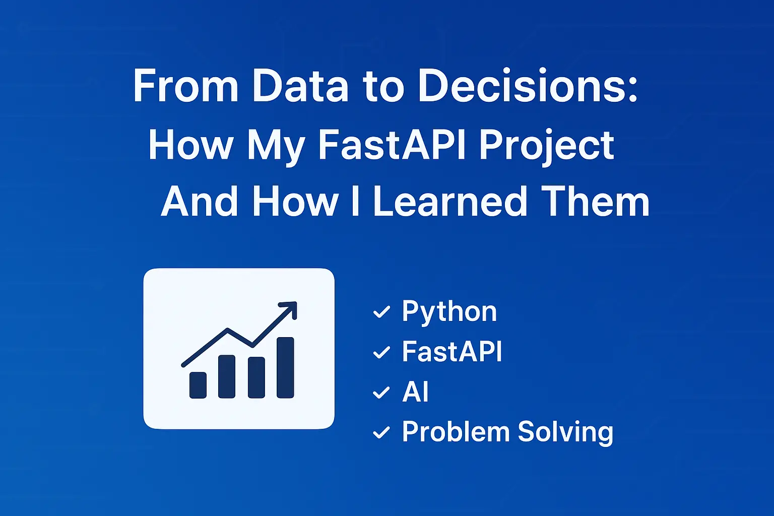 From Data to Decisions: How My FastAPI Project Helps Businesses Automate Insights